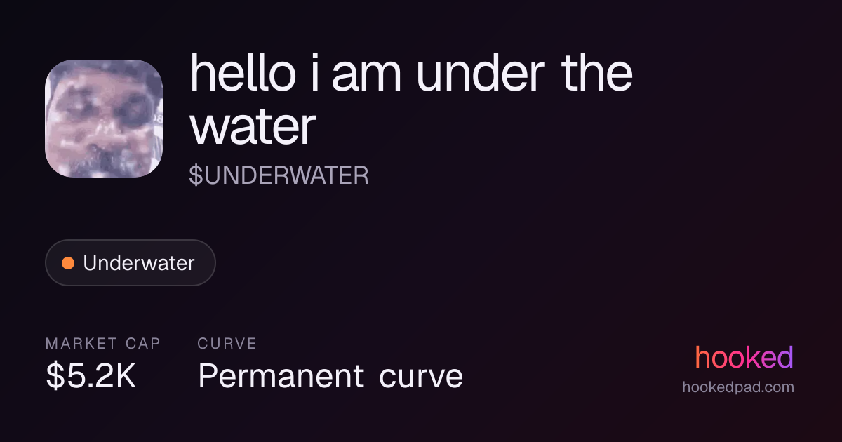 hello i am under the water ($UNDERWATER) · Hooked